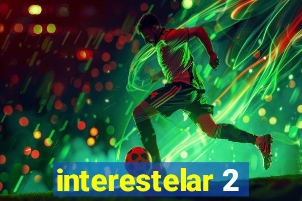 interestelar 2